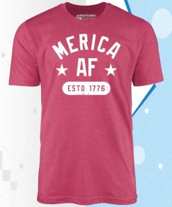 Merica AF – Unisex T-Shirt