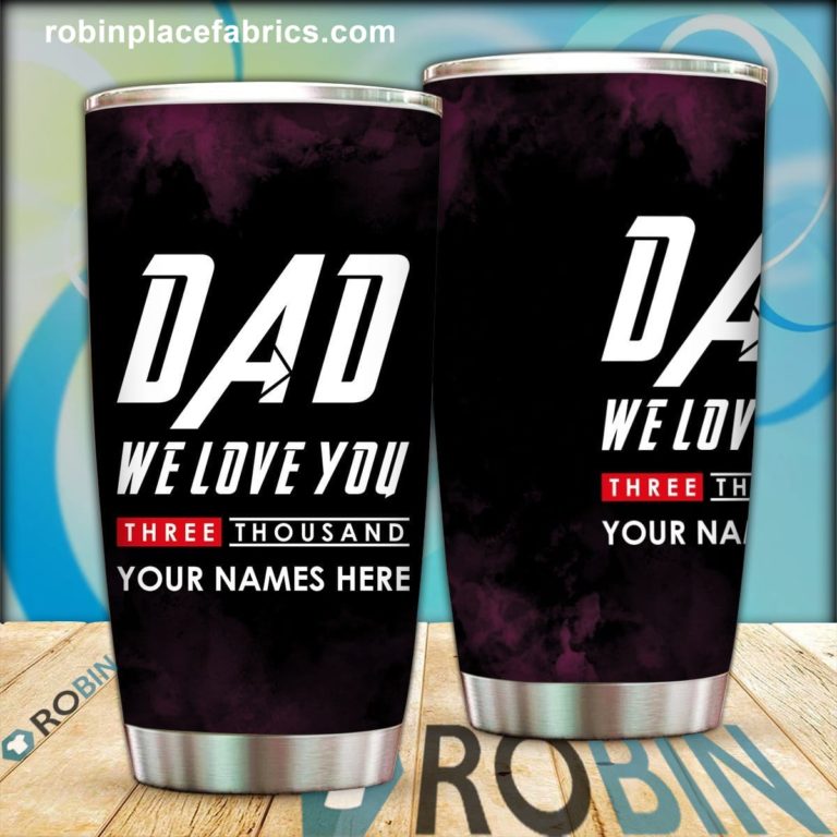 Personalized We Love Dad 3000 Stainless Steel Tumblers Cup