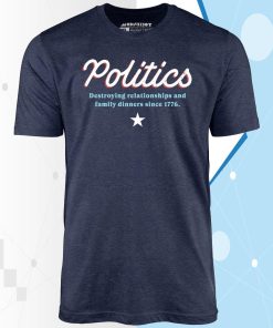 Politics – Unisex T-Shirt