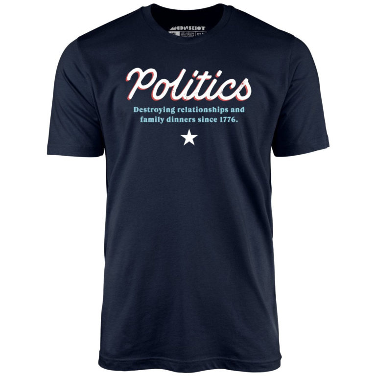 Politics – Unisex T-Shirt