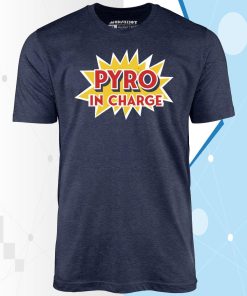 Pyro in Charge – Unisex T-Shirt Pyro in Charge – Unisex T-Shirt