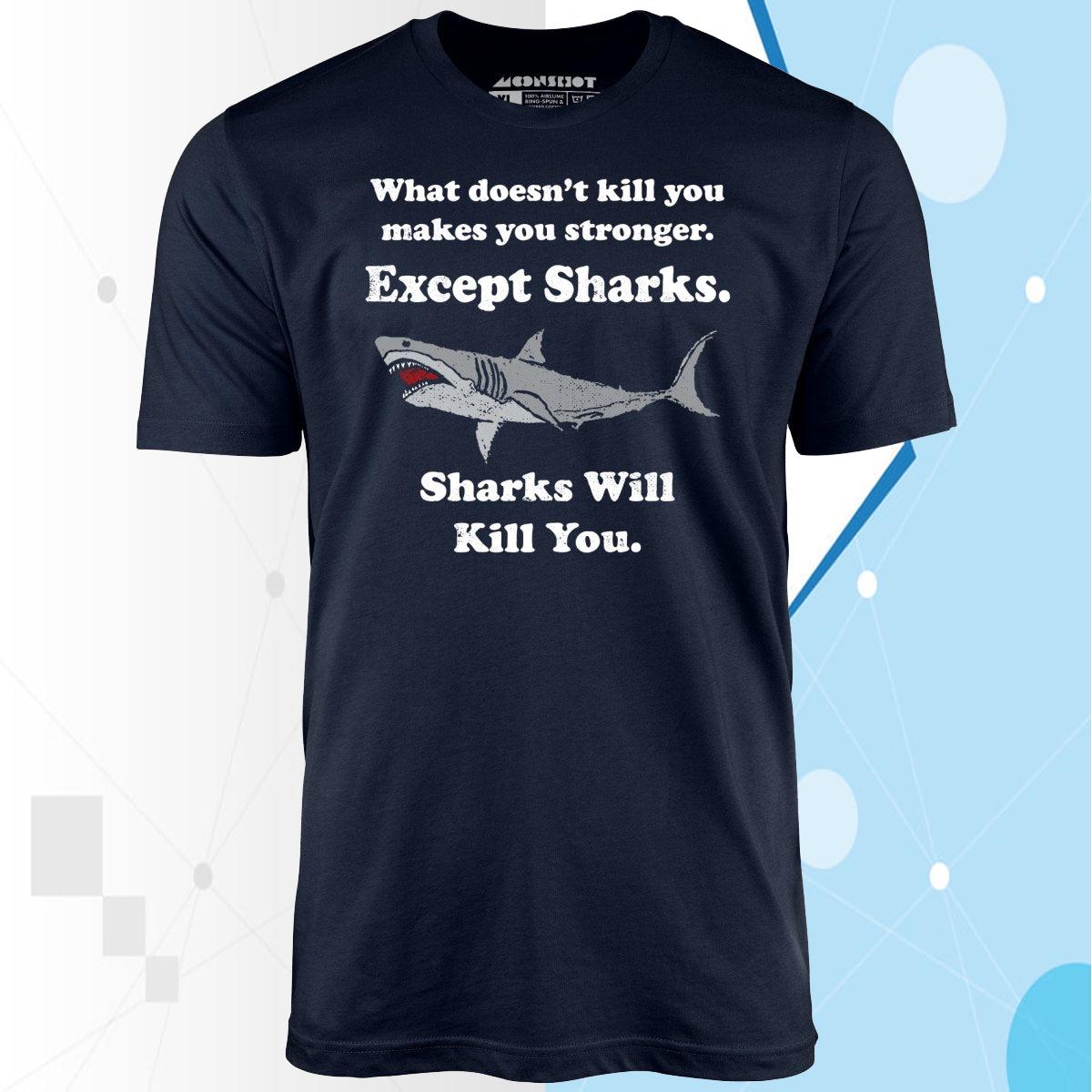 Sharks Will Kill You Unisex T-Shirt - RobinPlaceFabrics