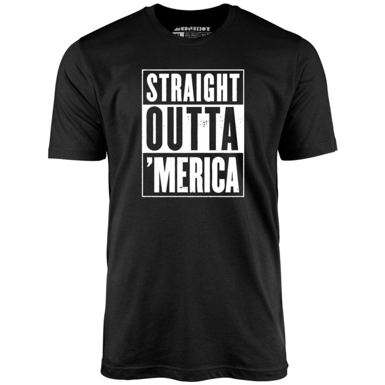 Straight Outta ‘Merica – Unisex T-Shirt