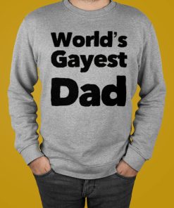 Fathers Day World’s Gayest Dad Shirt