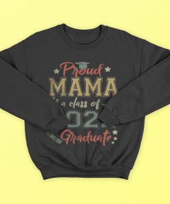 Proud Mama Of A 2022 Graduate Class Of 2022 Graduation T-Shirt, Hoodies