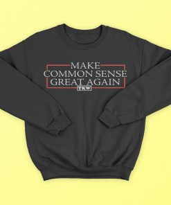 Terrence K. Williams Make Common Sense Great Again Tkw T-Shirt, Hoodies