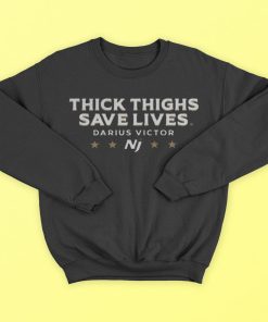 Thick Thighs Save Lives Darius Victor T-Shirt, Hoodies