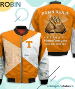 Tennessee Volunteers Damn Right I Am Volunteers Fan Now And Forever Bomber Jacket