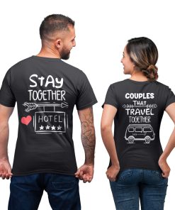 Couples That Travel Together Stay Together Shirt For Lover Couple Matching T-shirt