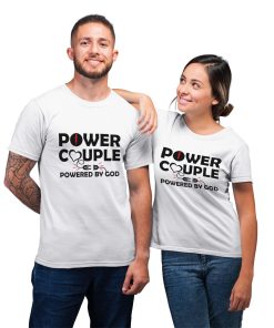 Power Couple Powered By God Shirt For Couple Lover Matching T-shirt