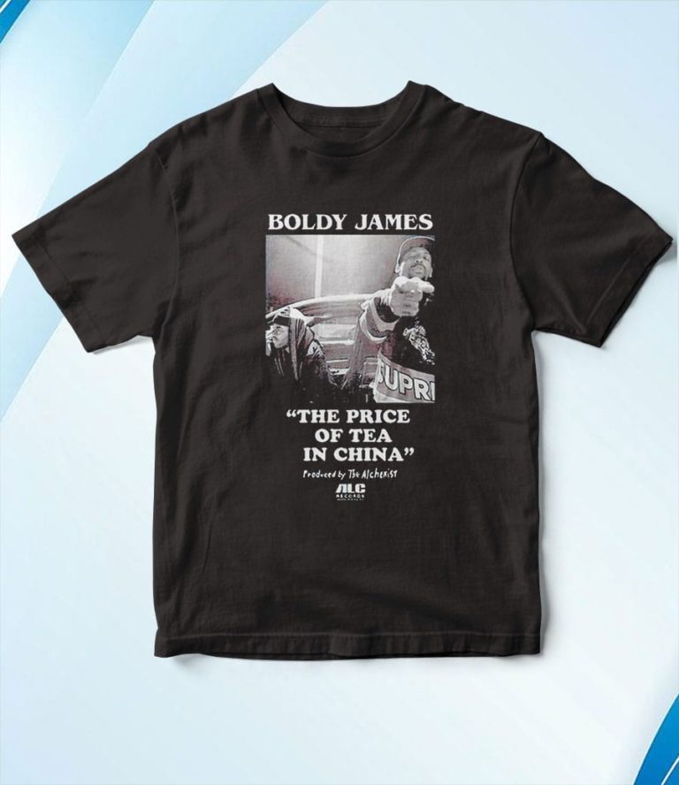 Boldy James The Price Of Tea In China T-Shirt, Hoodie