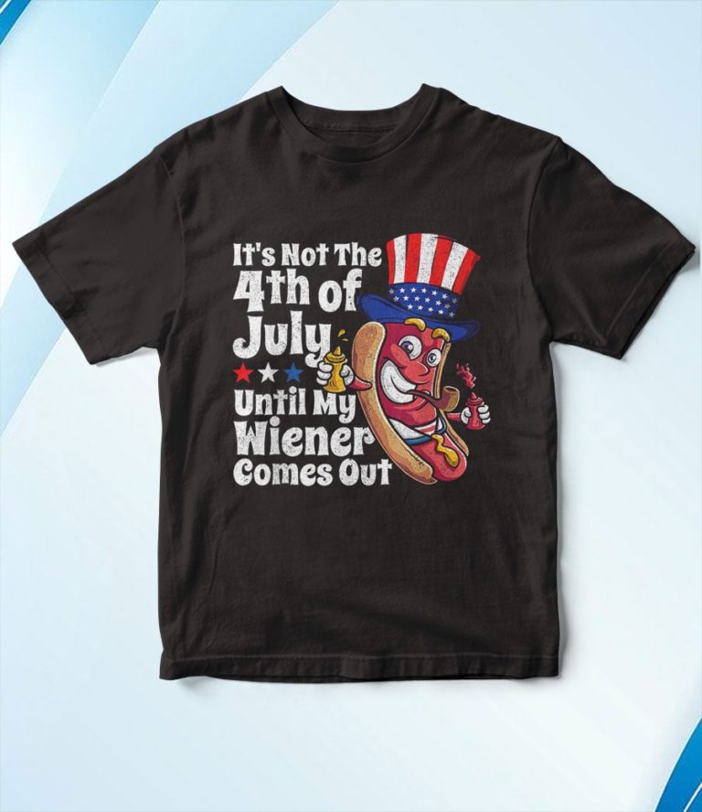 4th of July Hot Dog Wiener Comes Out T-Shirt, Hoodie, Sweatshirt