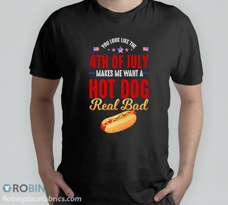 4th Of July Makes Me Want A Hotdog Real Bad T-Shirt, Hoodie, Sweatshirt