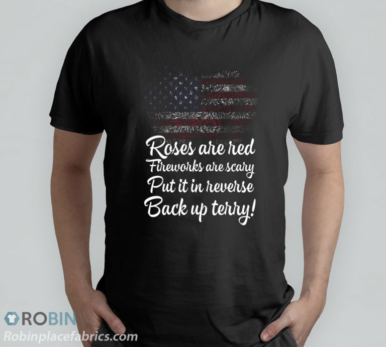 Roses Are Red Fireworks Are Scary Put It In Reverse Back Up Terry Fireworks 4th Of July T-Shirt, Hoodie, Sweatshirt