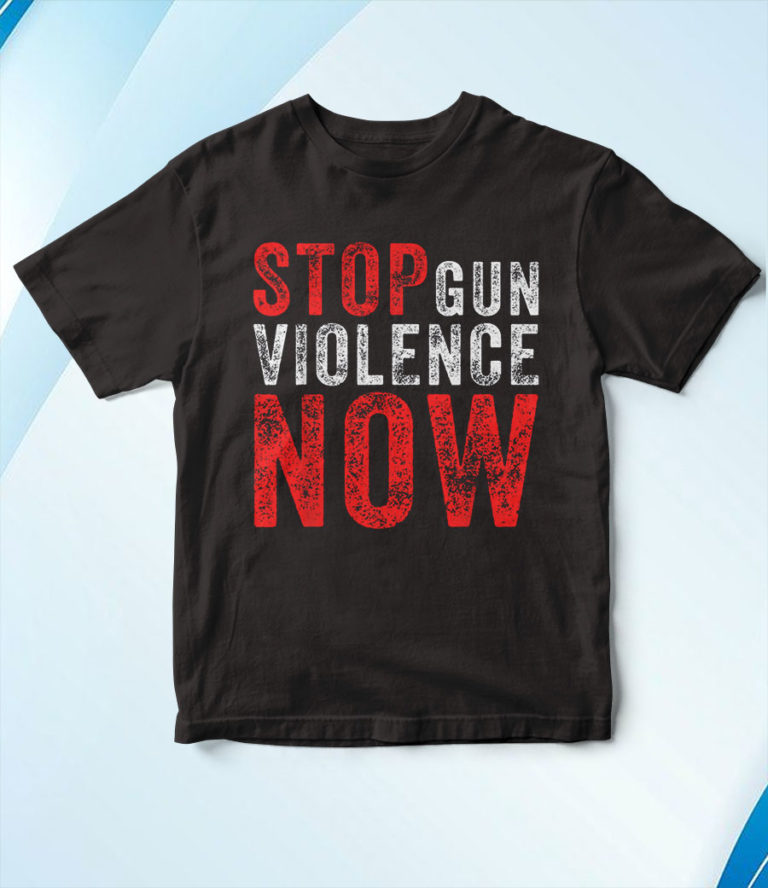 Anti Gun Awareness Day Wear Orange Stop Gun Violence Now T-Shirt, Hoodie, Sweatshirt