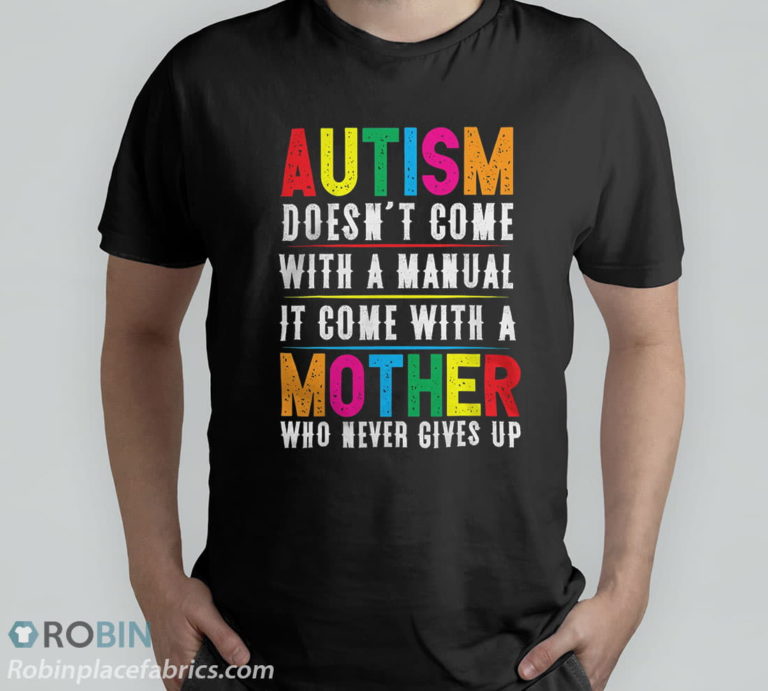 Autism Mom Doesn’t Come With A Manual Women Autism Awareness T-Shirt, Hoodie, Sweatshirt