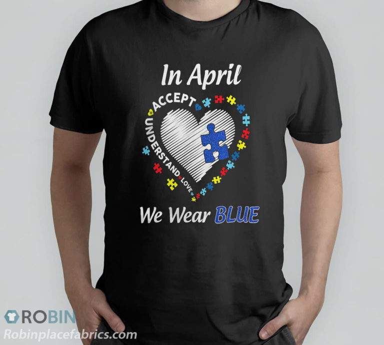 Autism Rainbow In April We Wear Blue Autism Awareness Month T-Shirt, Hoodie, Sweatshirt