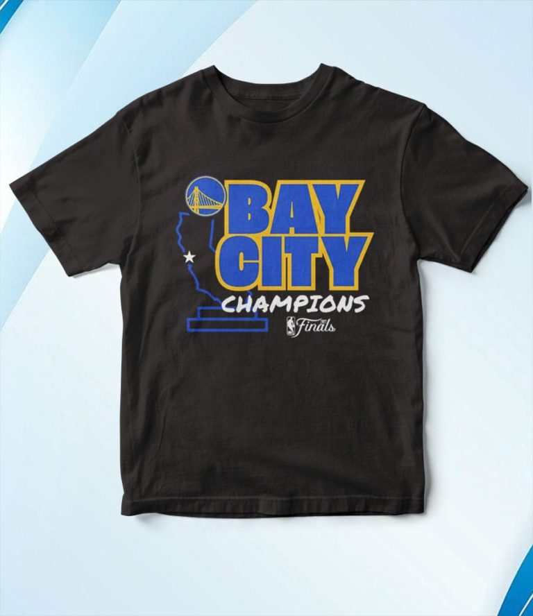 Bay City Golden State Warriors 2022 Nba Finals Champions T-Shirt, Hoodie