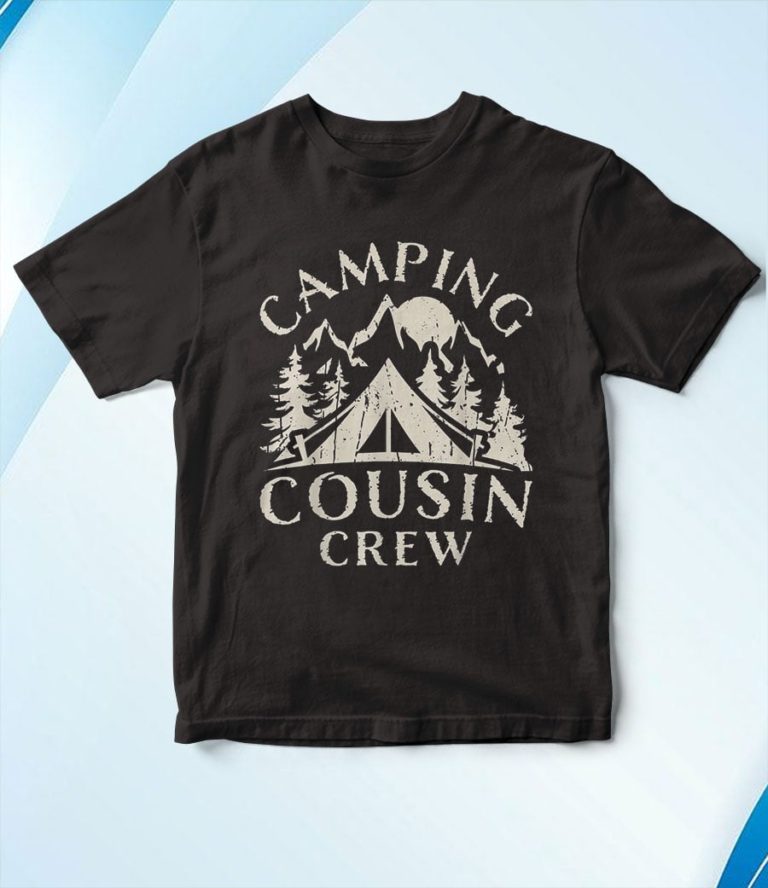 Camping Cousins Crew T-Shirt, Hoodie, Sweatshirt
