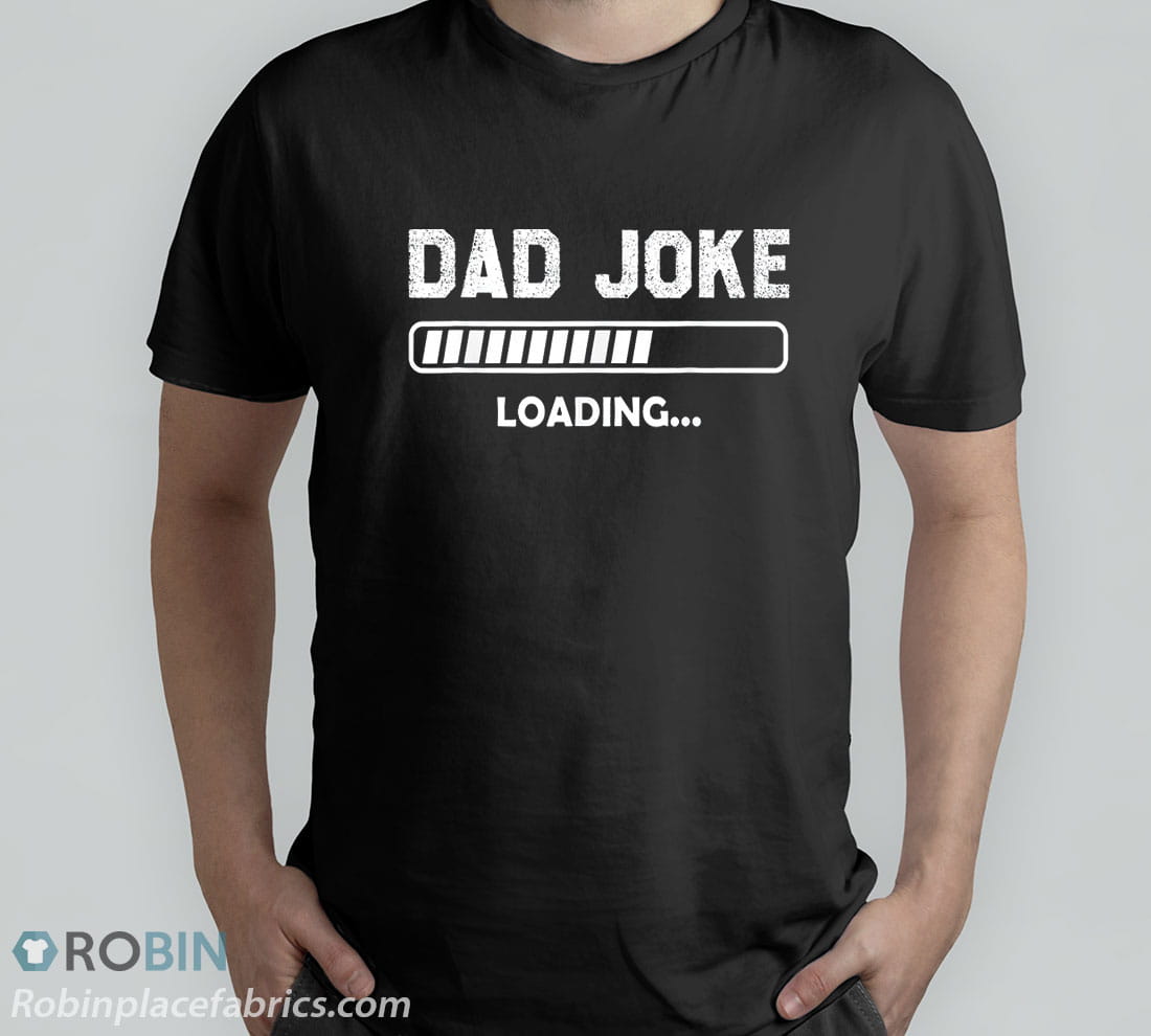 Dad Joke Loading T-Shirt & Hoodie - RobinPlaceFabrics