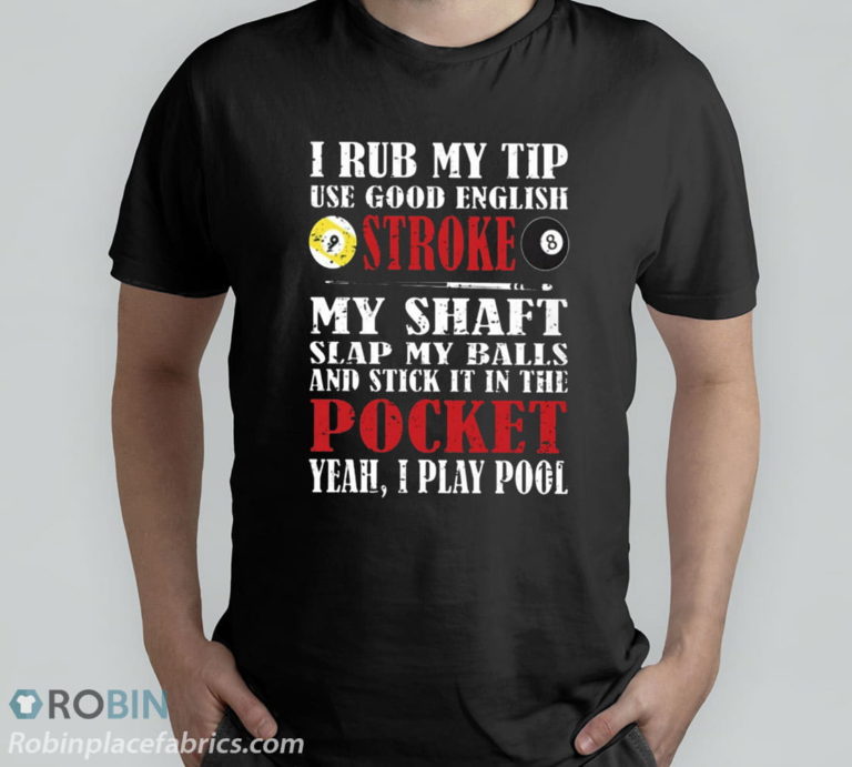 I Rub My Tip Use Good English Stroke T-Shirt, Hoodie