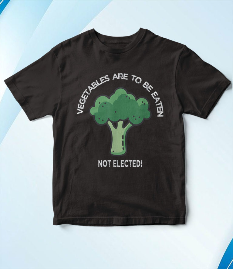 Joe Biden Vegetables Broccoli To Be Eaten Not Elected T-Shirt, Hoodie, Sweatshirt