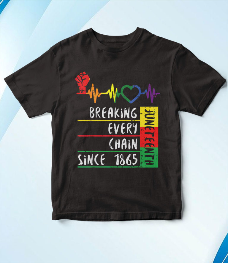 Juneteenth Breaking Every Chain Since 1865 T-Shirt, Hoodie, Sweatshirt