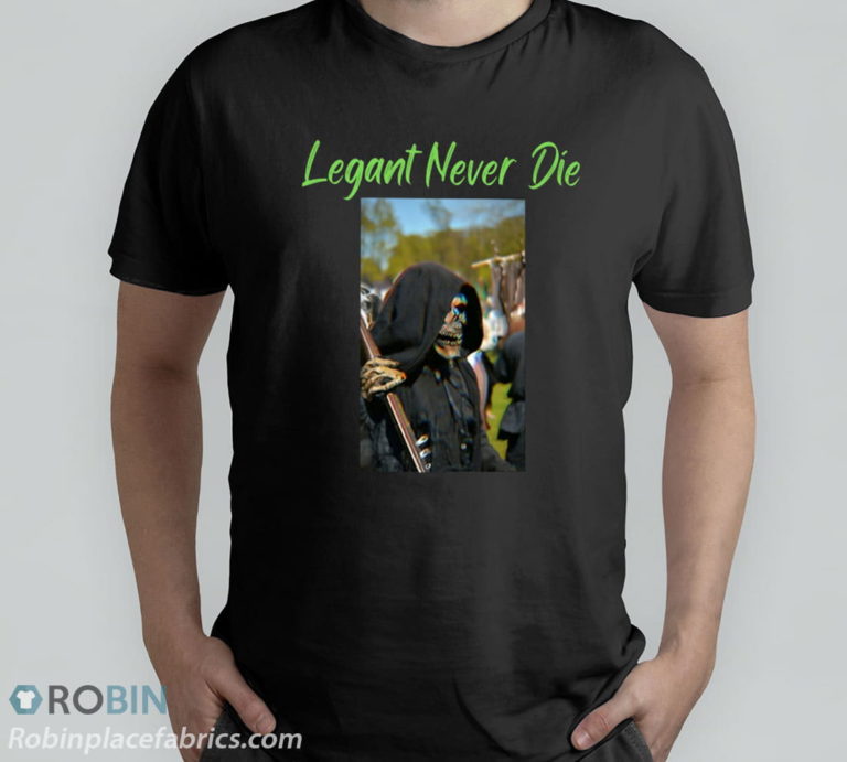 Legant Never Die T-Shirt, Hoodie