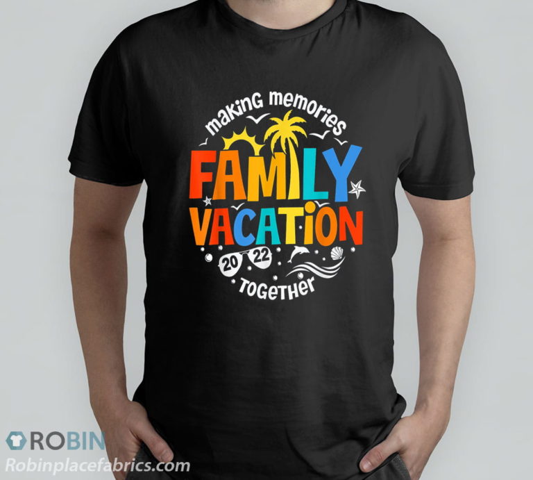 Matching 2022 Family Vacation Making Memories Together T-Shirt & Hoodie