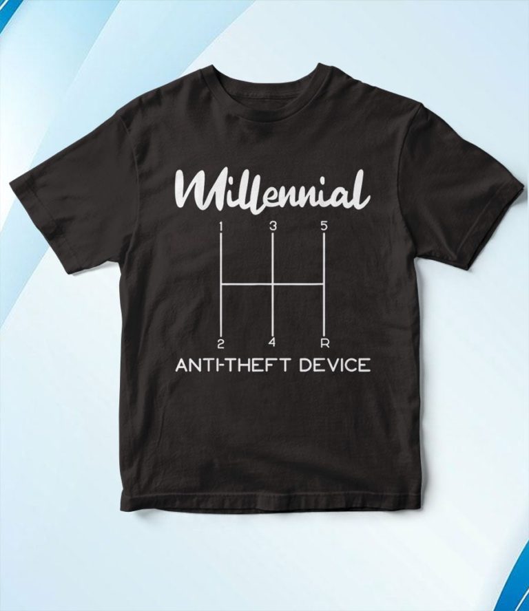 Millennial Anti Theft Device T-Shirt, Hoodie, Sweatshirt