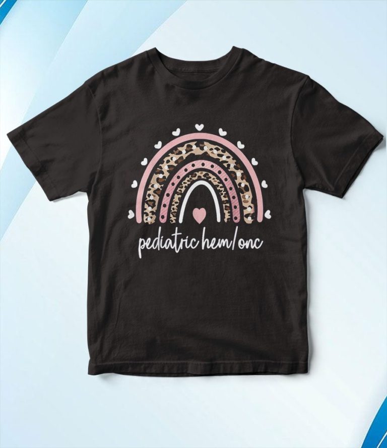 Pediatric Hem-Onc Rainbow Pediatric Hematology Oncology T-Shirt, Hoodie, Sweatshirt