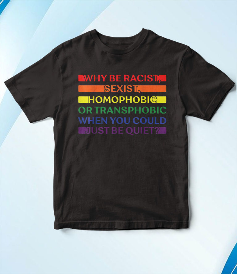 Pride Month Be Quiet Lgbt Rainbow Flag Proud T-Shirt, Hoodie, Sweatshirt