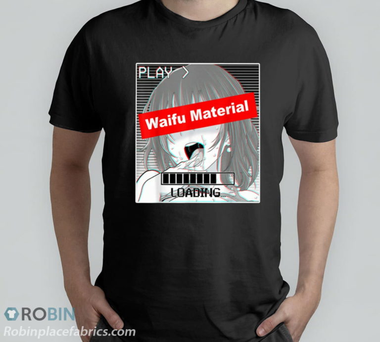 Special Shirt – Anime Waifu Material T-Shirt, Hoodie