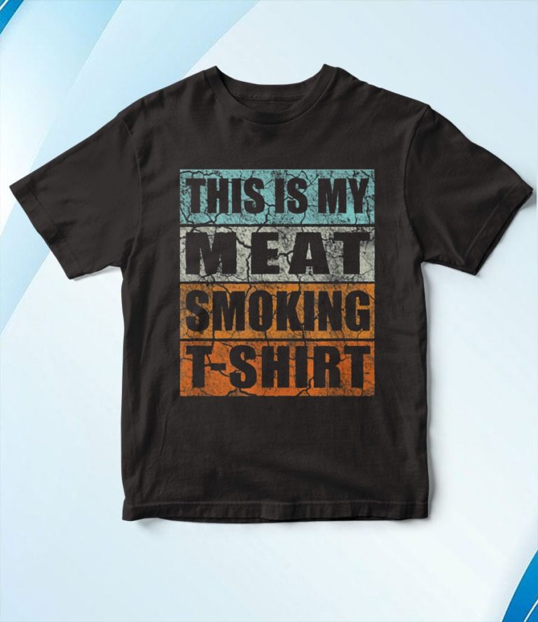 This Is My Meat Smoking T-Shirt T-Shirt, Hoodie, Sweatshirt