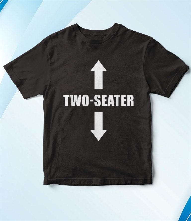 Two-Seater T-Shirt, Hoodie, Sweatshirt