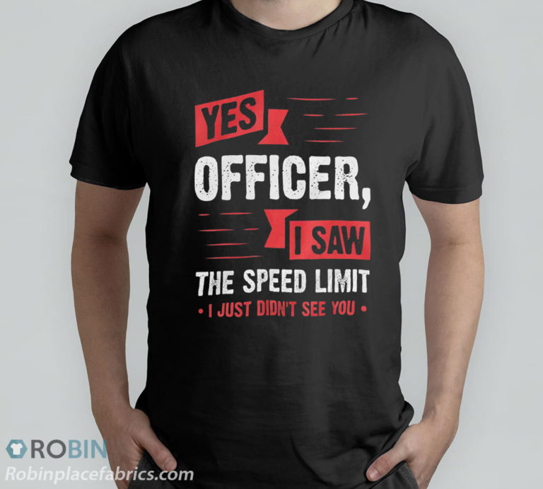 Yes Officer I Saw The Speed Limit Car Enthusiast Gift T-Shirt, Hoodie