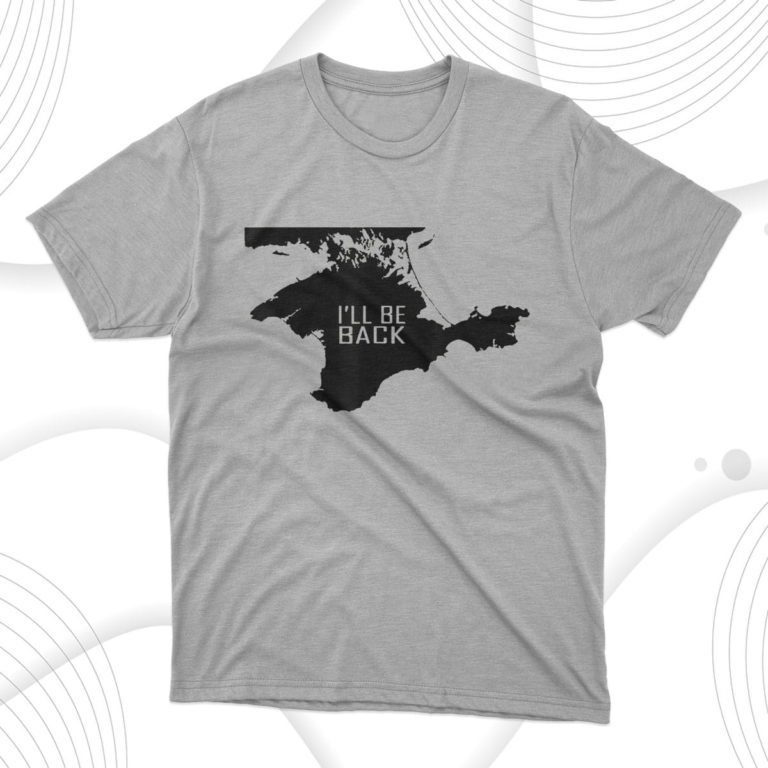 Ukraine Crimea I’ll Be Back T-Shirt & Hoodie