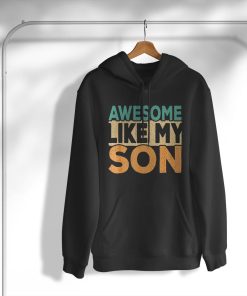 Awesome Like My Son T-Shirt, Hoodie, Sweatshirt