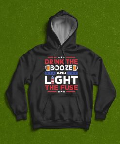 4th Of July Drink The Booze And Light T-Shirt, Hoodie, Sweatshirt