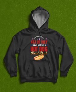 4th Of July Makes Me Want A Hotdog Real Bad T-Shirt, Hoodie, Sweatshirt