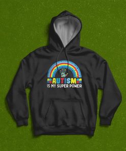 Autism Is My Super Power T-Shirt, Hoodie, Sweatshirt