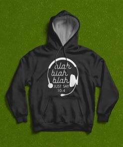 Blah Blah Blah Just Say 10-4 Funny 911 Dispatch Dispatcher T-Shirt, Hoodie, Sweatshirt