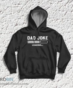 Dad Joke Loading T-Shirt & Hoodie