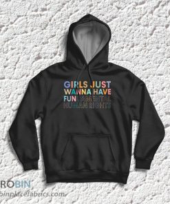 Girls Just Wanna Have Fundamental Rights T-Shirt & Hoodie Girls Just Wanna Have Fundamental Rights T-Shirt & Hoodie