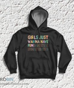 Girls Just Want To Have Fundamental Rights T-Shirt & Hoodie