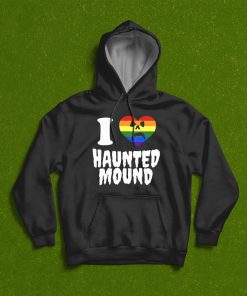 I Love Haunted Mound Lgbt T-Shirt, Hoodie