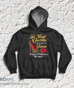 Leopard This Queen Was Born In June Happy Birthday To Me T-Shirt & Hoodie
