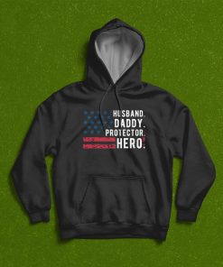 Mens Husband Daddy Protector Hero Fathers Day American Flag T-Shirt, Hoodie, Sweatshirt