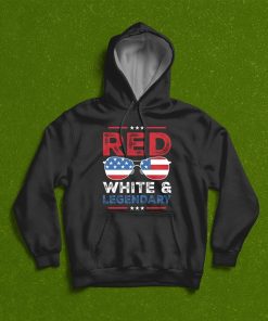 Red White Legendary 4th Of July T-Shirt, Hoodie, Sweatshirt