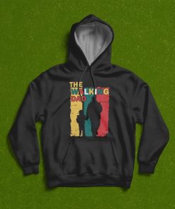 The Walking Dad Fathers Day T-Shirt, Hoodie